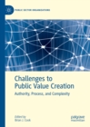 Challenges to Public Value Creation : Authority, Process, and Complexity - eBook