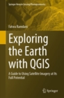 Exploring the Earth with QGIS : A Guide to Using Satellite Imagery at Its Full Potential - eBook