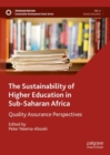 The Sustainability of Higher Education in Sub-Saharan Africa : Quality Assurance Perspectives - eBook