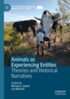 Animals as Experiencing Entities : Theories and Historical Narratives - eBook
