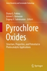 Pyrochlore Oxides : Structure, Properties, and Potential in Photocatalytic Applications - eBook