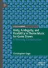 Unity, Ambiguity, and Flexibility in Theme Music for Game Shows : A Winning Combination - eBook