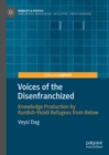 Voices of the Disenfranchized : Knowledge Production by Kurdish-Yezidi Refugees from Below - eBook