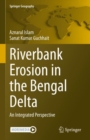 Riverbank Erosion in the Bengal Delta : An Integrated Perspective - eBook