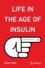 Life in the Age of Insulin : A Brief History - eBook