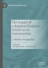 The Impact of a Regional Business School on its Communities : A Holistic Perspective - eBook