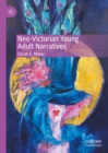 Neo-Victorian Young Adult Narratives - eBook