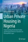 Urban Private Housing in Nigeria : Understanding Residential Quality and Housing Preference Dynamics in Metropolitan Lagos - eBook