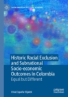 Historic Racial Exclusion and Subnational Socio-economic Outcomes in Colombia : Equal but Different - eBook