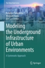 Modeling the Underground Infrastructure of Urban Environments : A Systematic Approach - eBook