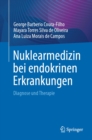 Nuklearmedizin bei endokrinen Erkrankungen : Diagnose und Therapie - eBook