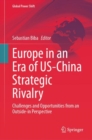 Europe in an Era of US-China Strategic Rivalry : Challenges and Opportunities from an Outside-in Perspective - eBook