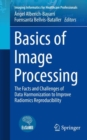 Basics of Image Processing : The Facts and Challenges of Data Harmonization to Improve Radiomics Reproducibility - eBook