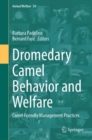 Dromedary Camel Behavior and Welfare : Camel Friendly Management Practices - eBook