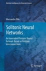 Solitonic Neural Networks : An Innovative Photonic Neural Network Based on Solitonic Interconnections - eBook
