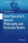 Rene Descartes's Natural Philosophy and Particular Bodies - eBook