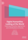 Digital Humanities Looking at the World : Exploring Innovative Approaches and Contributions to Society - eBook