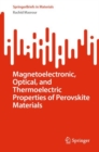 Magnetoelectronic, Optical, and Thermoelectric Properties of Perovskite Materials - eBook