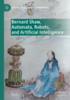Bernard Shaw, Automata, Robots, and Artificial Intelligence - eBook