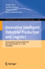 Innovative Intelligent Industrial Production and Logistics : 4th International Conference, IN4PL 2023, Rome, Italy, November 15-17, 2023, Proceedings - eBook
