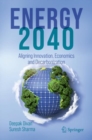 ENERGY 2040 : Aligning Innovation, Economics and Decarbonization - eBook