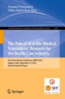 The Role of AI in Bio-Medical Translations' Research for the Health Care Industry : First International Conference, AIBTR 2023, Nagpur, India, September 23, 2023, Revised Selected Papers - eBook