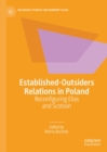 Established-Outsiders Relations in Poland : Reconfiguring Elias and Scotson - eBook