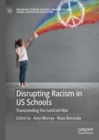 Disrupting Racism in US Schools : Transcending the (un)Civil War - eBook