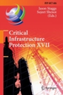 Critical Infrastructure Protection XVII : 17th IFIP WG 11.10 International Conference, ICCIP 2023, Arlington, VA, USA, March 13-14, 2023, Revised Selected Papers - eBook
