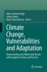 Climate Change, Vulnerabilities and Adaptation : Understanding and Addressing Threats with Insights for Policy and Practice - eBook