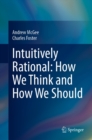 Intuitively Rational: How We Think and How We Should - eBook