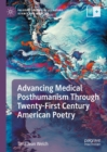 Advancing Medical Posthumanism Through Twenty-First Century American Poetry - eBook