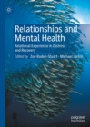 Relationships and Mental Health : Relational Experience in Distress and Recovery - eBook