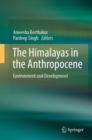 The Himalayas in the Anthropocene : Environment and Development - eBook