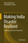 Making India Disaster Resilient : Challenges and Future Perspectives - eBook