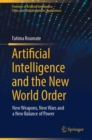 Artificial Intelligence and the New World Order : New weapons, New Wars and a New Balance of Power - eBook