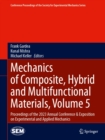 Mechanics of Composite, Hybrid and Multifunctional Materials, Volume 5 : Proceedings of the 2023 Annual Conference & Exposition on Experimental and Applied Mechanics - eBook