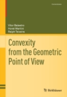 Convexity from the Geometric Point of View - eBook