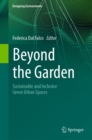 Beyond the Garden : Sustainable and Inclusive Green Urban Spaces - eBook