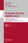 Computer Security - ESORICS 2023 : 28th European Symposium on Research in Computer Security, The Hague, The Netherlands, September 25-29, 2023, Proceedings, Part I - eBook