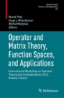 Operator and Matrix Theory, Function Spaces, and Applications : International Workshop on Operator Theory and its Applications 2022, Krakow, Poland - eBook