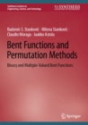 Bent Functions and Permutation Methods : Binary and Multiple-Valued Bent Functions - eBook
