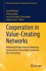 Cooperation in Value-Creating Networks : Relational Perspectives on Governing Social and Economic Value Creation in the 21st Century - eBook