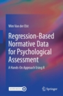 Regression-Based Normative Data for Psychological Assessment : A Hands-On Approach Using R - eBook