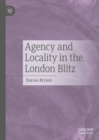 Agency and Locality in the London Blitz - eBook