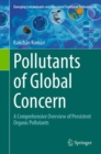 Pollutants of Global Concern : A Comprehensive Overview of Persistent Organic Pollutants - eBook