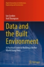 Data and the Built Environment : A Practical Guide to Building a Better World Using Data - eBook