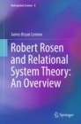 Robert Rosen and Relational System Theory: An Overview - eBook