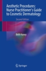 Aesthetic Procedures: Nurse Practitioner's Guide to Cosmetic Dermatology - eBook