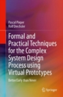Formal and Practical Techniques for the Complex System Design Process using Virtual Prototypes : Better Early than Never - eBook